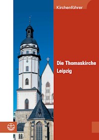 Die Thomaskirche Leipzig -  - E-Book