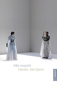 Händel. Die Opern - Silke Leopold - E-Book