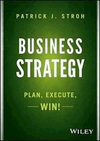 Business Strategy - Patrick J. Stroh - E-Book