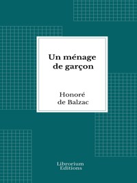 Un ménage de garçon - Honoré de Balzac - E-Book