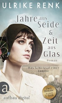 Jahre aus Seide & Zeit aus Glas - Ulrike Renk - E-Book