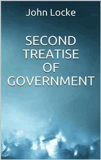 Second Treatise of Government - John Locke - E-Book