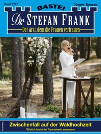 Dr. Stefan Frank 2767 - Stefan Frank - E-Book