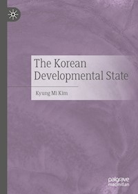 The Korean Developmental State - Kyung Mi Kim - E-Book