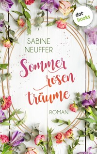 Sommerrosenträume - Sabine Neuffer - E-Book