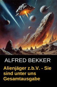 Sie sind unter uns - Alfred Bekker - E-Book