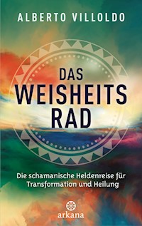Das Weisheitsrad - Alberto Villoldo - E-Book