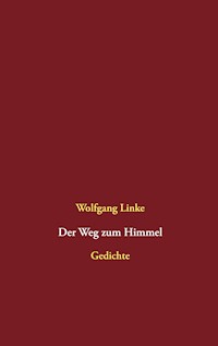 Der Weg zum Himmel - Wolfgang Linke - E-Book
