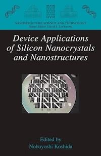 Device Applications of Silicon Nanocrystals and Nanostructures -  - E-Book