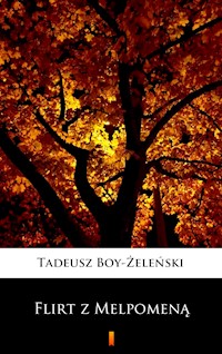Flirt zMelpomeną - Tadeusz Boy-Żeleński - E-Book
