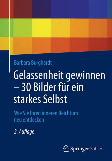 Gelassenheit gewinnen - 30 Bilder für ein starkes Selbst - Barbara Burghardt - E-Book