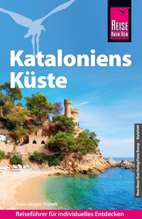 Reise Know-How Reiseführer Kataloniens Küste - Hans-Jürgen Fründt - E-Book