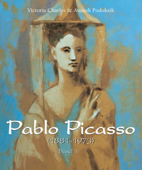 Pablo Picasso (1881-1973) - Band 1 - Victoria Charles - E-Book