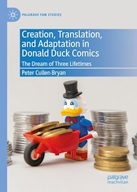 Creation, Translation, and Adaptation in Donald Duck Comics - Peter Cullen Bryan - E-Book