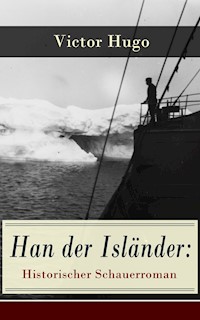 Han der Isländer: Historischer Schauerroman - Victor Hugo - E-Book