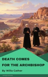 Death Comes for the Archbishop - Willa Cather - E-Book