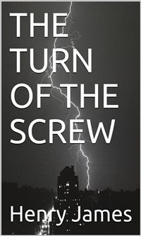 The Turn Of The Screw - Henry James - E-Book
