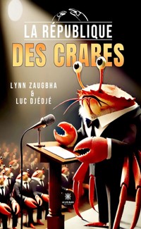 La république des crabes - Lynn Zaugbha - E-Book