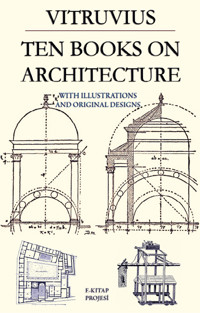 Ten Books on Architecture - Vitruvius - E-Book