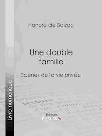 Une double famille - Honoré de Balzac - E-Book