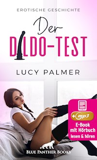Der Dildo-Test | Erotik Audio Story | Erotisches Hörbuch - Lucy Palmer - E-Book