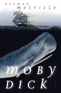 Moby Dick oder Der weiße Wal (Roman) - Herman Melville. - E-Book