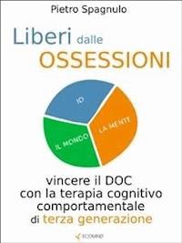Liberi dalle ossessioni - Pietro Spagnulo - E-Book