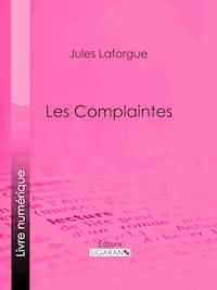 Les Complaintes - Ligaran - E-Book