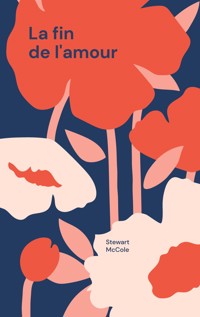 La fin de l'amour - Stewart McCole - E-Book