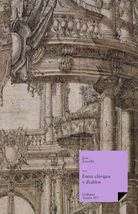 Entre clérigos y diablos - José Zorrilla - E-Book