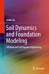 Soil Dynamics and Foundation Modeling - Junbo Jia - E-Book