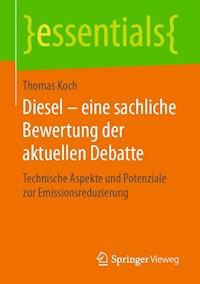 Diesel – eine sachliche Bewertung der aktuellen Debatte - Thomas Koch - E-Book
