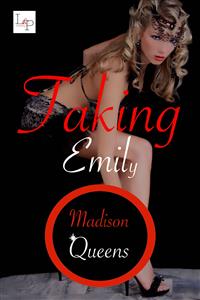Taking Emily - Madison Queens - E-Book