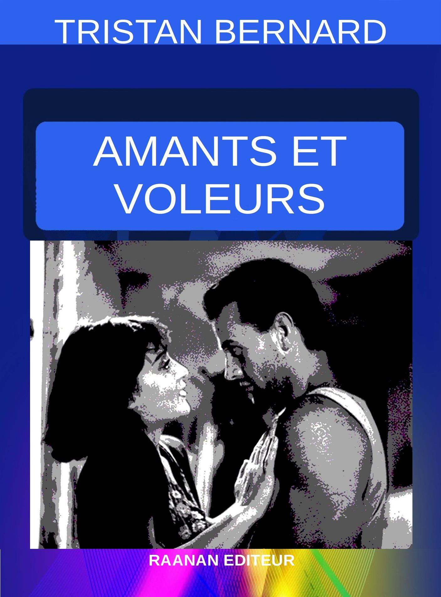 Amants et Voleurs - Tristan Bernard - E-Book