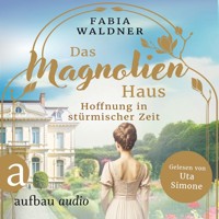 Das Magnolienhaus - Hoffnung in stürmischer Zeit - Schicksal sind wir, Band 3 (Ungekürzt) - Fabia Waldner - Hörbuch