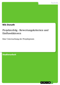 Projekterfolg - Bewertungskriterien und Einflussfaktoren - Nils Donath - E-Book