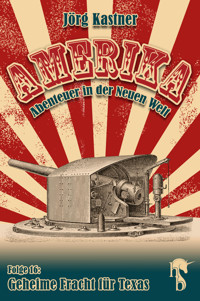 Geheime Fracht für Texas - Jörg Kastner - E-Book