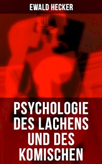 Psychologie des Lachens und des Komischen - Ewald Hecker - E-Book