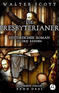 Die Presbyterianer. Band Drei - Walter Scott - E-Book