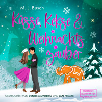Küsse, Kekse & Weihnachtszauber (ungekürzt) - M. L. Busch - Hörbuch