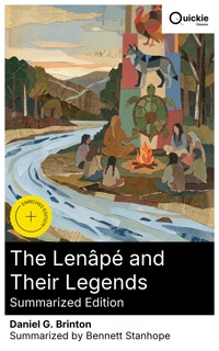 The Lenâpé and Their Legends (Summarized Edition) - Daniel G. Brinton - E-Book