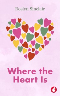 Where the Heart Is - Roslyn Sinclair - E-Book