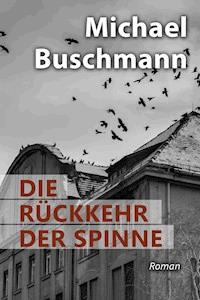 Die Rückkehr der Spinne - Michael Buschmann - E-Book