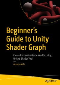 Beginner's Guide to Unity Shader Graph - Álvaro Alda - E-Book