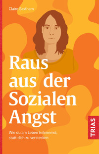 Raus aus der Sozialen Angst - Claire Eastham - E-Book