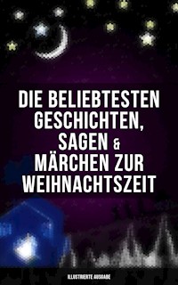 Die beliebtesten Geschichten, Sagen & Märchen zur Weihnachtszeit (Illustrierte Ausgabe) - Luise Büchner - E-Book