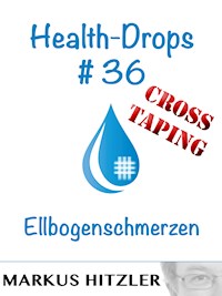 Health-Drops #36 - Cross-Taping - Markus Hitzler - E-Book
