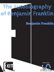 The Autobiography of Benjamin Franklin - Benjamin Franklin - E-Book