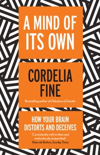 A Mind of Its Own A Mind of Its Own - Cordelia Fine - E-Book