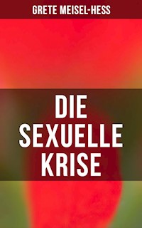 Die sexuelle Krise - Grete Meisel-Heß - E-Book